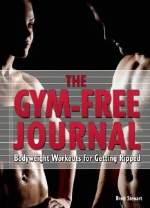 The Gym-Free Journal by Brett Stewart