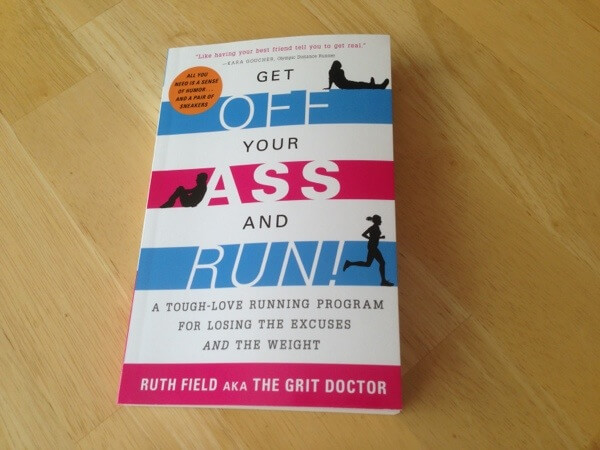 Get off your ass and run by Ruth Field Get off your ass and run by Ruth Field