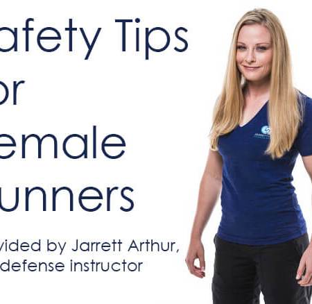 Safety Tips for Female Runners; provided by Jarrett Arthur, self-defense instructor