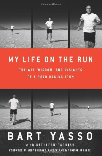 My Life on the Run by Bart Yasso